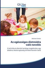 Az egészséges életmódra való nevelés