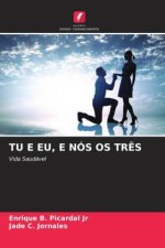 TU E EU, E NÓS OS TR?S