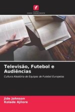 Televis?o, Futebol e Audi?ncias