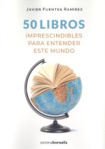 50 Libros imprescindibles para entender este mundo