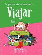 Lo Que Nunca Te Contaron Sobre Viajar