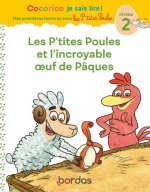 Cocorico Je sais lire ! 1res lectures -Les P'tites Poules et l'incroyable oeuf de Pâques niv2