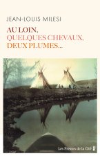 Au loin, quelques chevaux, deux plumes...