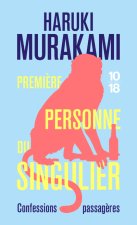 Première personne du singulier. Confessions passagères