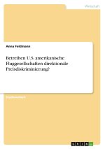 Betreiben U.S. amerikanische Fluggesellschaften direktionale Preisdiskriminierung?