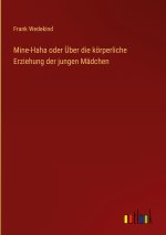 Mine-Haha oder Über die körperliche Erziehung der jungen Mädchen