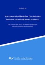 Vom chinesischen klassischen Yuan Zaju zum deutschen Drama bei Klabund und Brecht