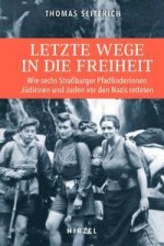Letzte Wege in die Freiheit.
