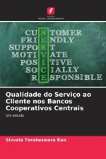 Qualidade do Serviço ao Cliente nos Bancos Cooperativos Centrais