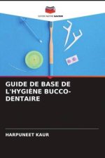 GUIDE DE BASE DE L'HYGI?NE BUCCO-DENTAIRE