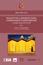 Dialettica, mindfulness, compassion e dipendenze. Un modello orientato alle DBT skills