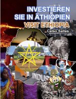 INVESTIEREN SIE IN ÄTHIOPIEN - Visit Ethiopia - Celso Salles