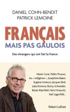 Français mais pas Gaulois - Des étrangers qui ont fait la France