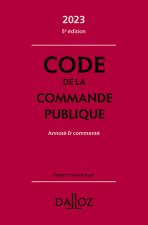 Code de la commande publique 2023, annoté et commenté. 5e éd.