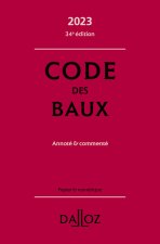 Code des baux 2023, Annoté et commenté. 34e éd.