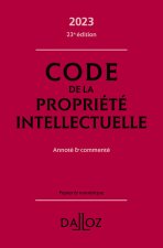 Code de la propriété intellectuelle 2023, Annoté et commenté. 23e éd.