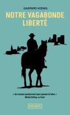 Notre vagabonde liberté - A cheval sur les traces de Montaigne