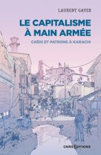 Le capitalisme à main armée - Caïds et patrons à Karachi