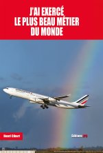 J'ai exerce le plus beau metier du monde