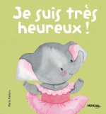 Je suis très heureux - Mes premières émotions