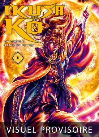 Ikusa No Ko - La légende d'Oda Nobunaga T01