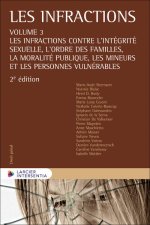 Les infractions - Volume 3 Les infractions contre l'ordre des familles, la moralité publique et
