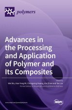 Advances in the Processing and Application of Polymer and Its Composites