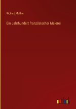 Ein Jahrhundert französischer Malerei