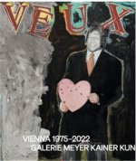 JE VEUX Vienna 1975-2022 Galerie Meyer Kainer Kunst /anglais/allemand