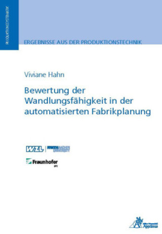 Bewertung der Wandlungsfähigkeit in der automatisierten Fabrikplanung