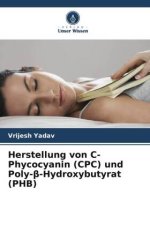 Herstellung von C-Phycocyanin (CPC) und Poly-?-Hydroxybutyrat (PHB)
