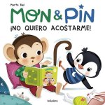 Mon & Pin. ?No quiero acostarme!