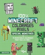 Coloriages pixel - 100 % Minecraft - spécial monstres & créatures