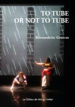 TO TUBE OR NOT TO TUBE