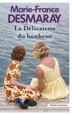 La Délicatesse du bonheur. Les Amants de la Rivière-Rouge - 3