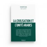 La Civilisation et l'unitE arabes