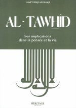 Al-Tawhid - ses implications dans la pensEe et la vie ses implications dans la pensEe et la vie