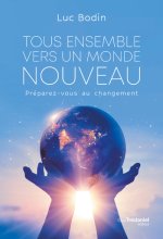 Tous ensemble vers un monde nouveau - Préparez vous au changement
