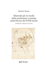 Materiali per lo studio della produzione a stampa nella Ferrara del XVIII secolo