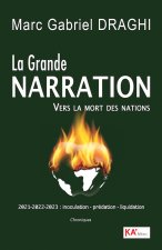 La Grande Narration vers la mort des Nations - 2021-2022-2023 : inoculation - prEdation - liquidatio