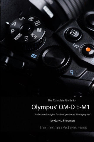 The Complete Guide to Olympus' O-MD E-M1 (B&W Edition)