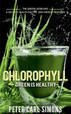 Chlorophyll  -  Green is Healthy