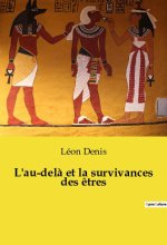 L'au-del? et la survivances des ?tres