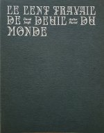 Le lent travail de deuil du monde