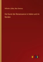 Die Kunst der Renaissance in Italien und im Norden