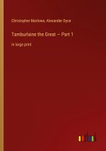 Tamburlaine the Great ? Part 1