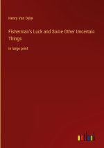 Fisherman's Luck and Some Other Uncertain Things