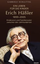 Ein Leben für die Kinder - Erich Häßler 1899 - 2005