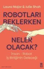 Robotlari Beklerken Neler Olacak