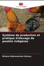 Système de production et pratique d'élevage de poulets indigènes